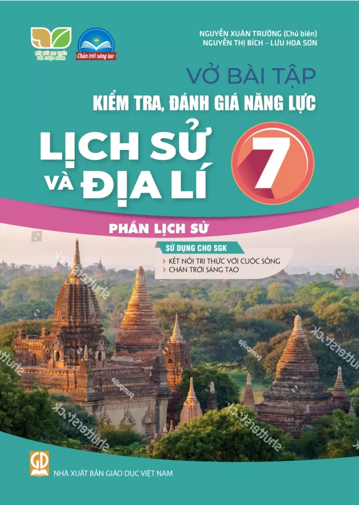 VỞ BÀI TẬP KIỂM TRA, ĐÁNH GIÁ NĂNG LỰC LỊCH SỬ VÀ ĐỊA LÍ LỚP 7 - PHẦN LỊCH SỬ (Sử dụng cho SGK Kết nối tri thức, Chân trời sáng tạo)